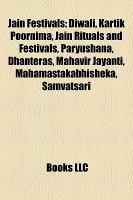 Jain Festivals : Diwali, Kartik Poornima, Jain Rituals and Festivals, Paryushana, Dhanteras, Mahavir Jayanti, Mahamastakabhisheka, Samvatsari cover