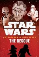 Star Wars Adventures in Wild Space the Rescue : (Book 6) cover
