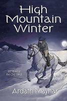 High Mountain Winter : A Novel of the Old West cover