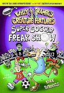 Super Soccer Freak Show A Tail With Bite! cover