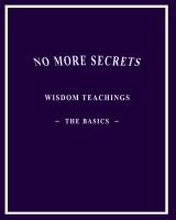 No More Secrets : Wisdom Teachings ~~ the Basics cover