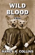 Wild Blood : A Novel cover