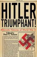 Hitler Triumphant : Alternate Histories of World War II cover