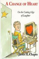 A Change of Heart: On the Cutting Edge of Laughter cover