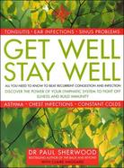 Get Well, Stay Well: How to Beat Persistent Congestion and Infection for Good cover