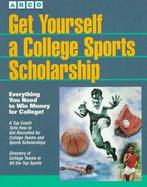 Get Yourself a College Sports Scholarship cover