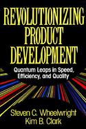 Revolutionizing Product Development Quantum Leaps in Speed, Efficiency, and Quality cover