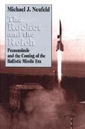 The Rocket and the Reich Peenemunde and the Coming of the Ballistic Missile Era cover