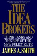 The Idea Brokers Think Tanks and the Rise of the New Policy Elite cover