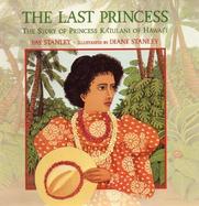 The Last Princess: The Story of Princess Ka'iulani of Hawai'i cover