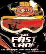 The Fast Lane The History of Nhra Drag Racing cover