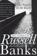The Angel on the Roof The Stories of Russell Banks cover