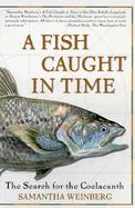 A Fish Caught in Time The Search for the Coelacanth cover