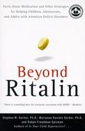 Beyond Ritalin Facts About Medication and Other Strategies for Helping Children, Adolescents, and Adults With Attention Deficit Disorders cover