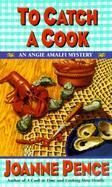 To Catch a Cook An Angie Amalfi Mystery cover