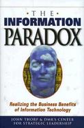 The Information Paradox: Realizing the Business Benefits of Information Technology cover