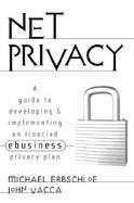 Net Privacy: A Guide to Developing & Implementing an Ironclad ebusiness Privacy Plan cover
