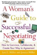 A Woman's Guide to Successful Negotiating How to Convince, Collaborate, & Create Your Way to Agreement cover