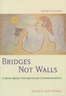 Bridges Not Walls: A Book about Interpersonal Communication cover