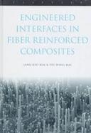 Engineered Interfaces in Fiber Reinforced Composites cover