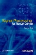Signal Processing for Active Control cover