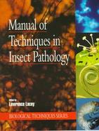 Manual of Techniques in Insect Pathology cover