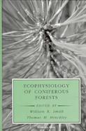 Ecophysiology of Coniferous Forests cover