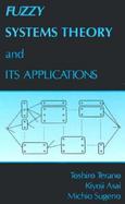 A Complete Introduction to the Field: Fuzzy Systems Theory and Its Applications cover