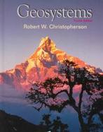 Geosystems: An Introduction to Physical Geography with CDROM cover