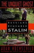 The Unquiet Ghost: Russians Remember Stalin cover