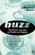 Buzz: The Science and Lore of Alcohol and Caffeine cover