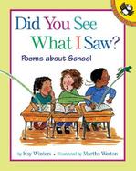 Did You See What I Saw? Poems About School cover