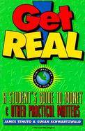 Get Real!: A Student's Guide to Money & Other Practical Matters cover