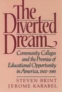 The Diverted Dream: Community Colleges and the Promise of Educational Opportunity in America, 1900-1985 cover
