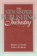 Newspaper Publishing Industry, The: (Part of the Allyn & Bacon Series in Mass Communication) cover