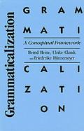 Grammaticalization A Conceptual Framework cover