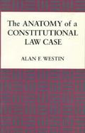 The Anatomy of a Constitutional Law Case cover