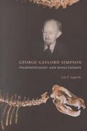 George Gaylord Simpson Paleontologist and Evolutionist cover