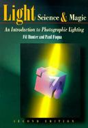 Light - Science and Magic: An Introduction to Photographic Lighting cover