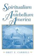 Spiritualism in Antebellum America cover