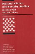 Rational Choice and Security Studies Stephen Walt and His Critics cover