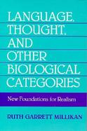 Language, Thought, and Other Biological Categories New Foundations for Realism cover