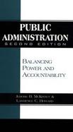 Public Administration Balancing Power and Accountability cover