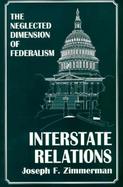 Interstate Relations The Neglected Dimension of Federalism cover