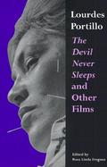 Lourdes Portillo The Devil Never Sleeps and Other Films cover