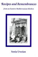 Recipes and Remembrances from an Eastern Mediterranean Kitchen: A Culinary Journey Through Syria, Lebanon, and Jordan cover