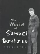 The World of Samuel Beckett 1906-1946 cover