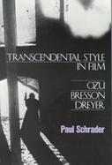 Transcendental Style in Film Ozu, Bresson, Dreyer cover