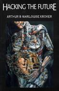 Hacking the Future Stories for the Flesh-Eating 90s cover