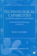Technological Capabilities in Developing Countries: Industrial Biotechnology in Mexico cover